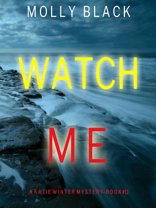 Title details for Watch Me by Molly Black - Available